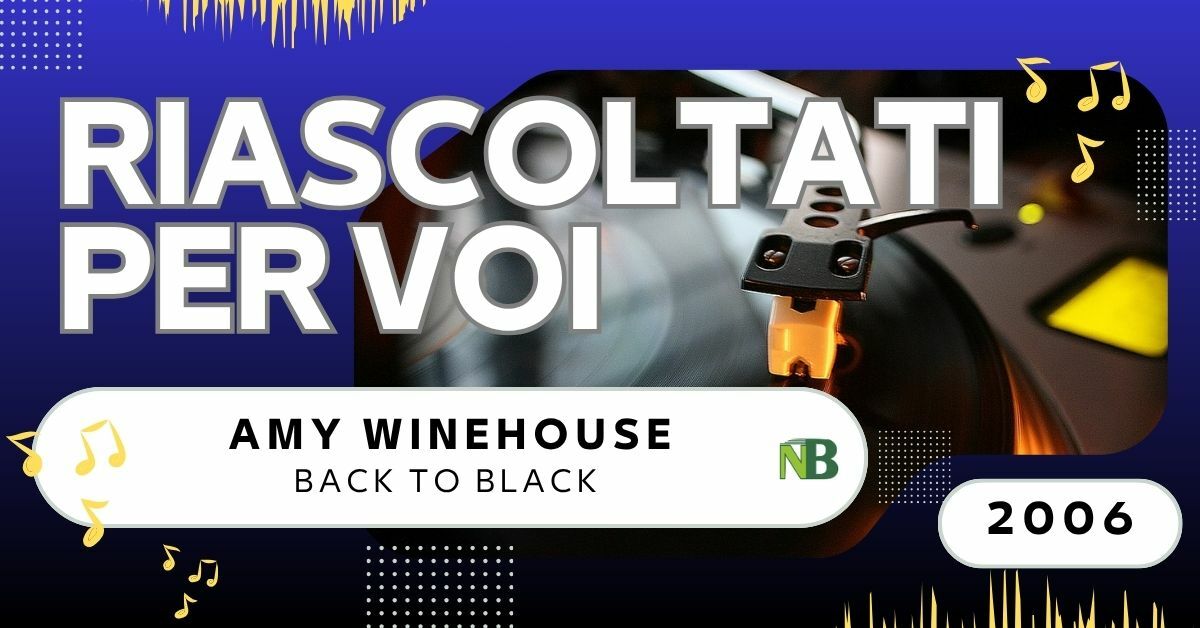 Riascoltati per voi: Amy Winehouse – Back to Black (2006)