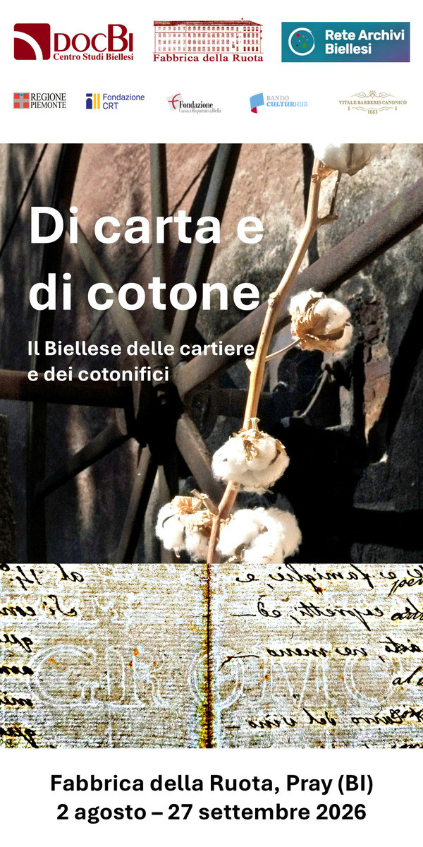 Di carta e di cotone. Il Biellese delle cartiere e dei cotonifici, ecco la mostra alla Fabbrica della Ruota