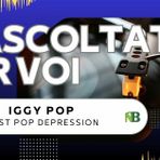 Riascoltati per voi, Andrea Battagin racconta Iggy Pop - Post Pop Depression (2016)