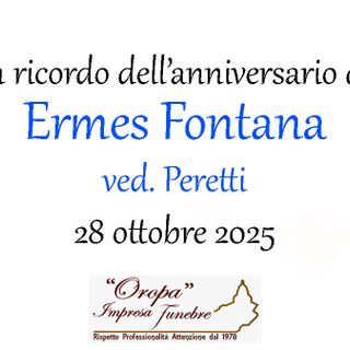 Ermes Fontana, ved. Peretti - Anniversario