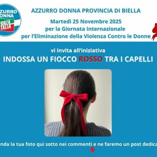 25 Novembre, Azzurro Donna Biella: "Indossa un fiocco rosso tra i capelli"