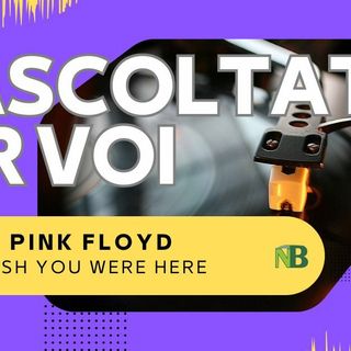 Riascoltati per voi: Pink Floyd - Wish You Were Here (1975)