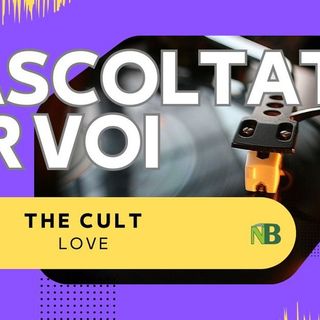 Riascoltati per voi: The Cult – Love (1985)