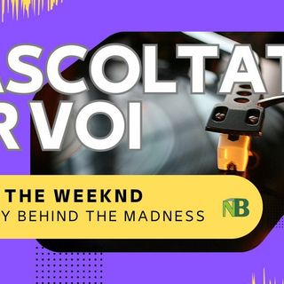 Riascoltati per voi: The Weeknd - Beauty Behind the Madness (2015)