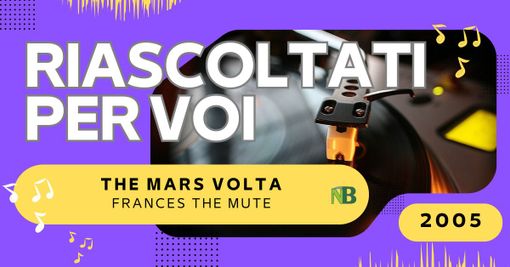 Riascoltati per voi: The Mars Volta - Frances the Mute (2005)