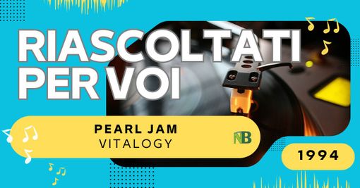 Riascoltati per voi: Pearl Jam - Vitalogy (1994) Riascoltati per voi: Pearl Jam - Vitalogy (1994)