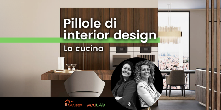 Rinnova la tua cucina con il corso di Maiser “Pillole di interior design”