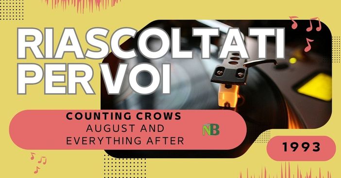 Riascoltati per voi: Counting Crows - August And Everything After (1993) Riascoltati per voi: Counting Crows - August And Everything After (1993)