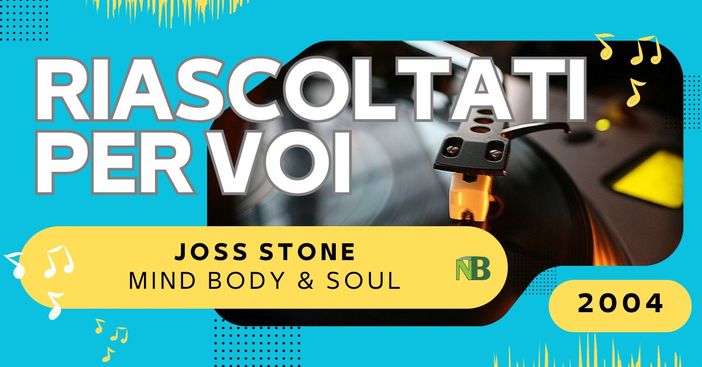 Riascoltati per voi: Joss Stone - Mind Body &amp; Soul (2004)