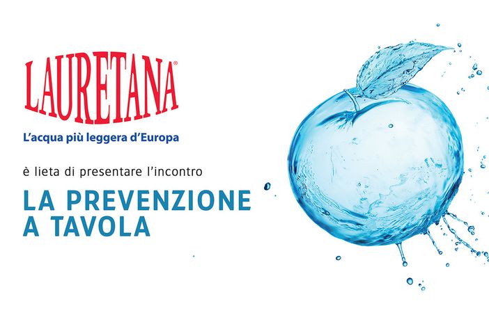 Prevenzione della salute a tavola con Lauretana e Fondazione Veronesi