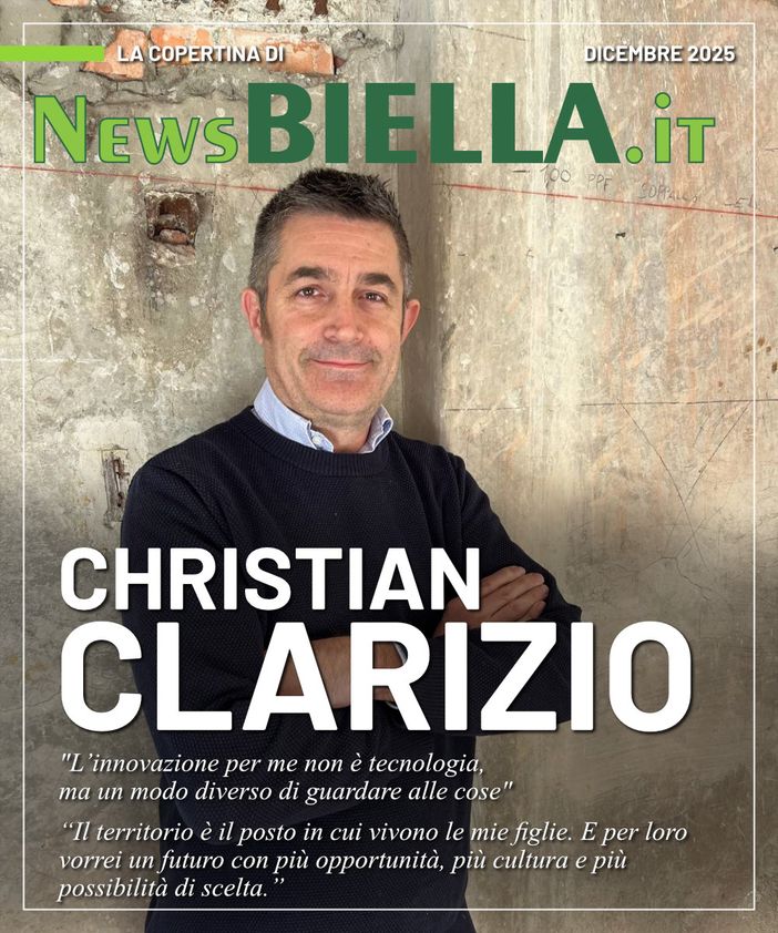 Christian Clarizio: “Innovazione, territorio e comunità. La mia storia è un viaggio che parte da Biella e guarda lontano”