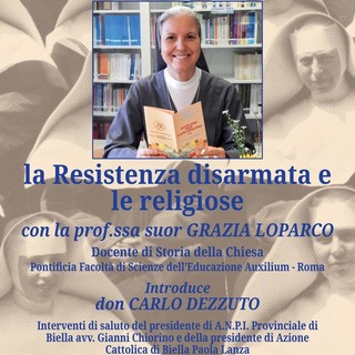 Biella, incontro sulla Resistenza disarmata e le religiose con suor Grazia Loparco