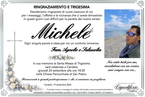 Michele, ringraziamento e trigesima Michele, ringraziamento e trigesima