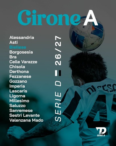 Serie D, la Biellese nel girone A: sfide aperta fra Piemonte e Liguria