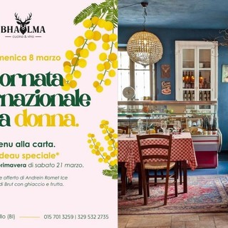 Bhalma Cucina &amp; Vino, l’8 marzo si celebra con gusto: esperienza gastronomica a Piedicavallo