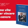 Lilt presenta "Una vita per vincere il cancro": incontro letterario a Biella