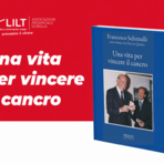 Lilt presenta "Una vita per vincere il cancro": incontro letterario a Biella Lilt presenta "Una vita per vincere il cancro": incontro letterario a Biella