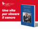 Lilt presenta "Una vita per vincere il cancro": incontro letterario a Biella Lilt presenta "Una vita per vincere il cancro": incontro letterario a Biella