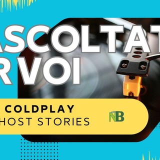Riascoltati per voi: Coldplay - Ghost Stories (2014)