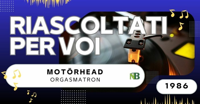 Riascoltati per voi, settembre riparte a tutto volume con “Orgasmatron” dei Motörhead (1986)
