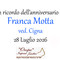 Franca Motta, ved. Cigna  - Anniversario