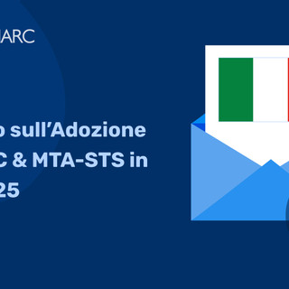 Rapporto sull’Adozione di DMARC & MTA-STS in Italia 2025 Rapporto sull’Adozione di DMARC & MTA-STS in Italia 2025
