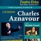 Al teatro Erios, l’arte, la poesia, il teatro di Charles Aznavour. Obiettivo: acquisto PET per l’Ospedale di Biella Al teatro Erios, l’arte, la poesia, il teatro di Charles Aznavour. Obiettivo: acquisto PET per l’Ospedale di Biella