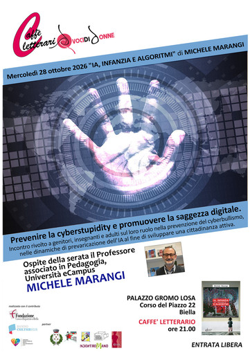 "IA, infanzia e algoritmi": a Biella arriva Michele Marangi per parlare di cyberstupidity e saggezza digitale "IA, infanzia e algoritmi": a Biella arriva Michele Marangi per parlare di cyberstupidity e saggezza digitale