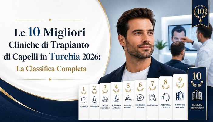 Le 10 migliori cliniche di trapianto di capelli in Turchia 2026: la classifica completa Le 10 migliori cliniche di trapianto di capelli in Turchia 2026: la classifica completa