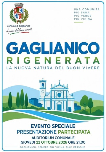Gaglianico presenta “Gaglianico Rigenerata”, il progetto per una comunità più verde e sicura Gaglianico presenta “Gaglianico Rigenerata”, il progetto per una comunità più verde e sicura