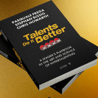 Il vero vantaggio competitivo è il talento, il libro 'Talents do it better' spiega perché ﻿