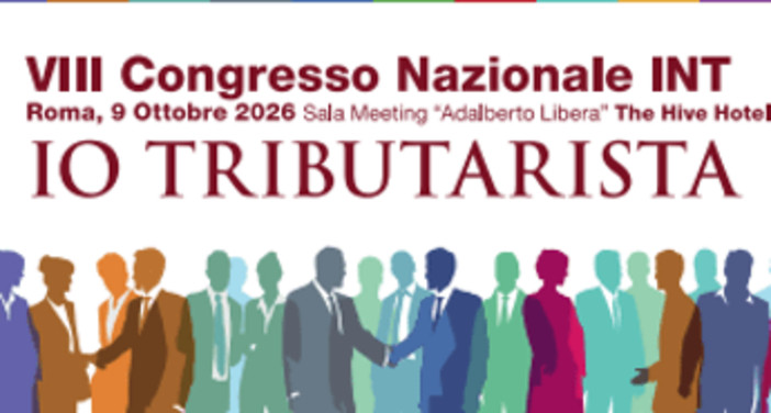 Roma, l'Istituto nazionale tributaristi festeggia 30 anni e celebra il suo VIII congresso nazionale Roma, l'Istituto nazionale tributaristi festeggia 30 anni e celebra il suo VIII congresso nazionale