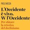 Il funerale dell’Occidente può attendere: il libro di Paolo Messa contro il declinismo Il funerale dell’Occidente può attendere: il libro di Paolo Messa contro il declinismo