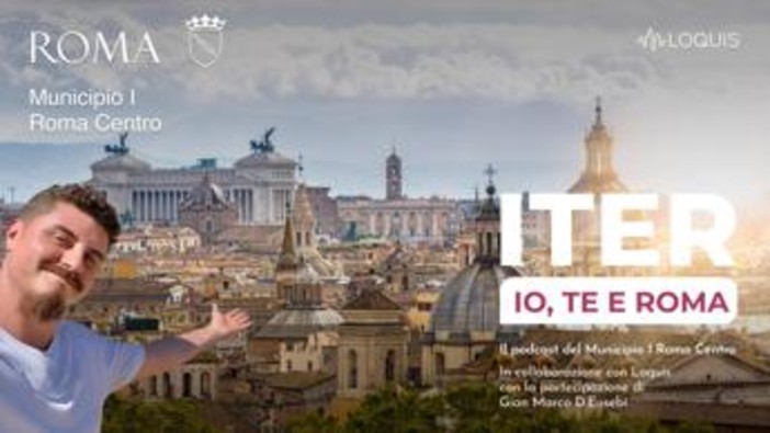 Roma, è online Iter: un podcast per raccontare il centro storico della Capitale Roma, è online Iter: un podcast per raccontare il centro storico della Capitale