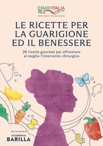 Alimentazione, in un libro 28 ricette per accompagnare i pazienti prima e dopo l'intervento chirurgico Alimentazione, in un libro 28 ricette per accompagnare i pazienti prima e dopo l'intervento chirurgico
