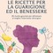 Alimentazione, in un libro 28 ricette per accompagnare i pazienti prima e dopo l'intervento chirurgico